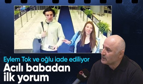 Eylem Tok ile oğlunun iade kararı sonrası baba Özer Aci: Havaalanında karşılayacağım