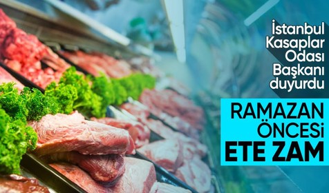 İstanbul Kasaplar Odası Başkanı duyurdu: Ramazan öncesi ete zam geliyor!