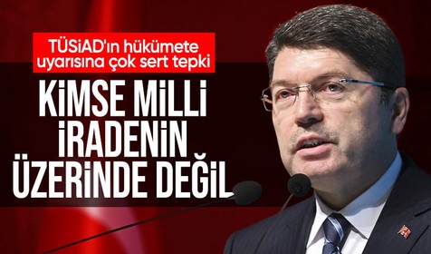 Adalet Bakanı'ndan TÜSİAD'ın açıklamalarına tepki: Kimse milli iradenin üzerinde değil