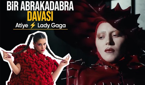 Atiye ve Lady Gaga davalık oluyor! Abrakadabra şarkısı çalıntı mı?