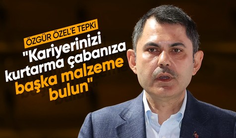 Bakan Kurum'dan Özgür Özel'e İliç tepkisi: Kariyerinizi kurtarma çabanıza başka malzeme bulun