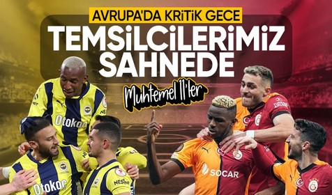UEFA Avrupa Ligi'nde kritik gece: Fenerbahçe ve Galatasaray sahnede! İşte muhtemel 11'ler
