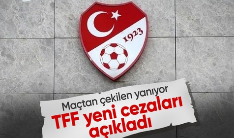 Maçtan çekilen yanıyor: TFF yeni cezaları açıkladı