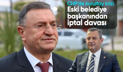 CHP'de kurultay krizi! Eski belediye başkanından iptal davası