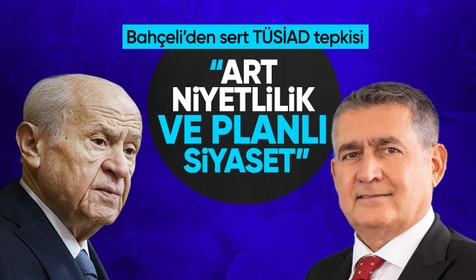 Devlet Bahçeli ateş püskürdü: TÜSİAD'a tepkili açıklama