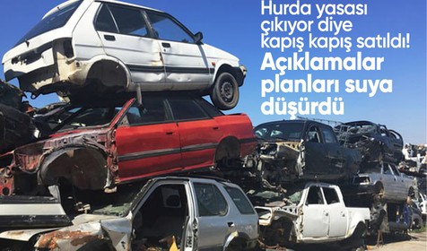 Hurda yasası çıkıyor diye kapış kapış satıldı! Açıklamalar planları suya düşürdü