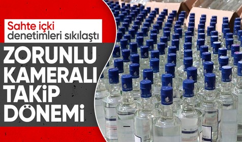 İstanbul’da sahte içki denetimleri sıkılaşıyor: Kameralı takip zorunlu hale geldi