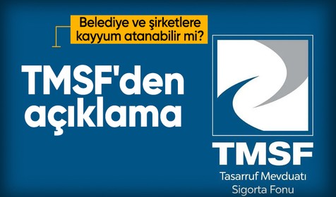 TMSF'den açıklama geldi: Belediye ve şirketlere kayyum atanabilir mi?