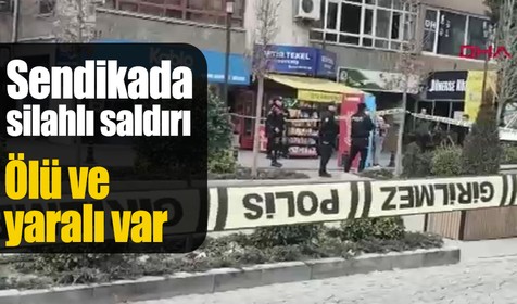 Ankara'da Birleşik Metal-İş Sendikası'nda silahlı saldırı: Ölü ve yaralı var