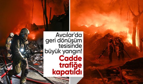 Avcılar'da geri dönüşüm tesisinde büyük yangın: Cadde trafiğe kapatıldı
