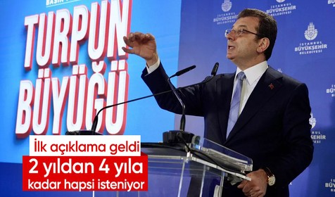 Ekrem İmamoğlu'na 2 yıldan 4 yıla kadar hapis talebi