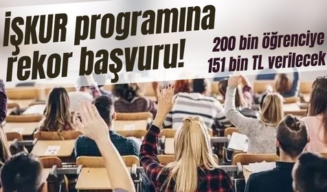 İŞKUR Gençlik Programı'na rekor başvuru! 200 bin öğrenciye senelik 151 bin lira fırsatı