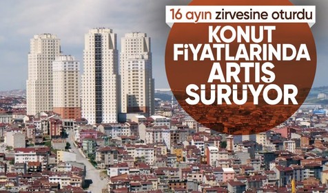 Konut fiyatlarında 16 ayın zirvesi: Reel düşüş devam ediyor