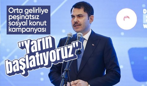 Orta gelirliye peşinatsız sosyal konut kampanyası! Bakan Kurum duyurdu: Yarın başlatıyoruz