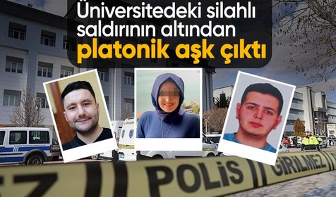 Üniversitedeki silahlı saldırıda 'platonik aşk' iddiası! Saldırgan öğrencinin asıl hedefi bakın neymiş