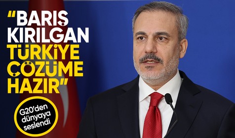 Bakan Fidan G20’de uyardı: Barış kırılgan, Türkiye çözüme hazır
