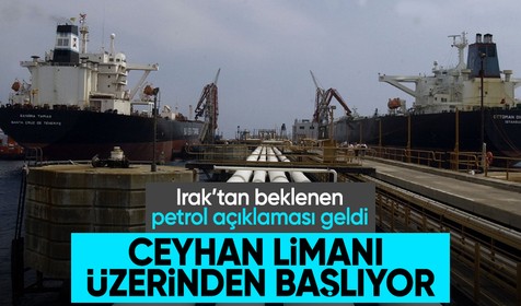 Irak'tan resmi açıklama: Petrolün Ceyhan Limanı üzerinden ihracatı yeniden başlıyor