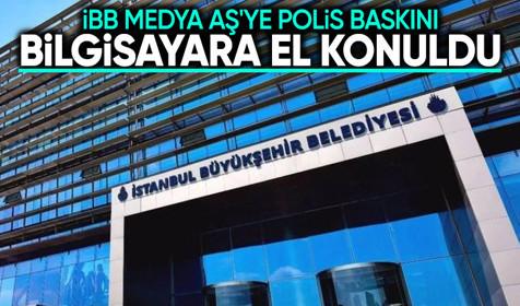 İstanbul'da polis ekipleri İBB'ye bağlı Medya AŞ'de arama yaptı: Bir bilgisayara el konuldu