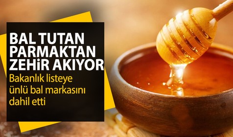 Bakanlık listeyi güncelledi: Ünlü bal markası vatandaşa resmen zehir yedirmiş