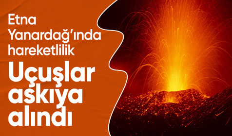 İtalya'da Etna Yanardağı kül ve lav püskürttü