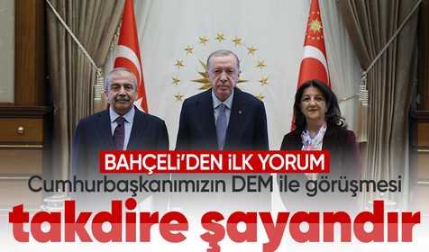 Bahçeli: Cumhurbaşkanımızın DEM Parti heyetiyle görüşmesi takdire şayandır