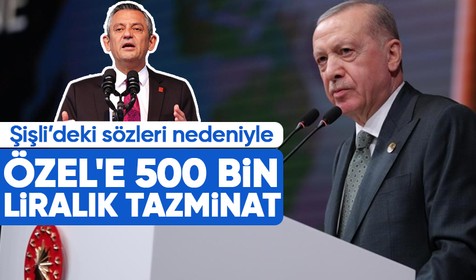 Cumhurbaşkanı Erdoğan'dan Özgür Özel'e 500 bin liralık manevi tazminat davası