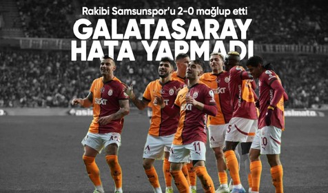 Galatasaray, Samsunspor'u rahat geçti: 2-0