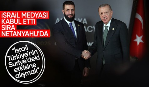 İsrail medyasında dikkat çeken analiz: Türkiye'nin Suriye'deki etkisine alışmalıyız