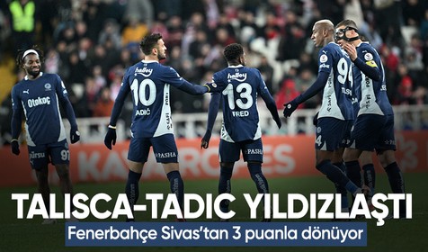 Fenerbahçe Sivas'tan 3 golle ayrıldı