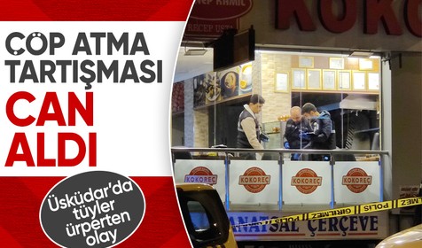 Üsküdar'da çöp tartışması can aldı: 2 çocuk babası bıçaklanarak hayatını kaybetti