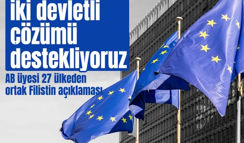 Avrupa Birliği'nin 27 üye devletinden ortak açıklama: Filistin'de iki devletli çözümü destekliyoruz