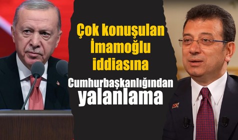 Çok konuşulan Ekrem İmamoğlu iddiasına İletişim Başkanlığı'ndan yalanlama