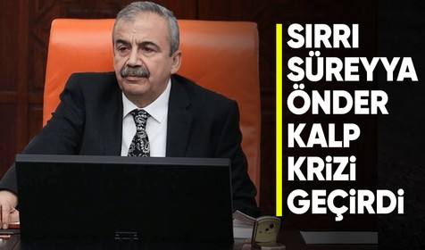 Sırrı Süreyya Önder kalp krizi geçirdi
