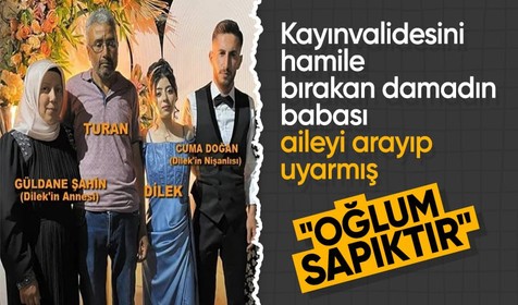 Kayınvalidesini hamile bırakan damadın babası aileyi arayıp uyarmış: Oğlum sapıktır