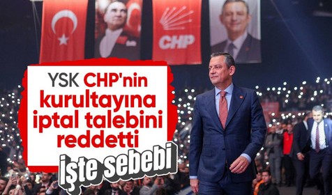 YSK'dan CHP'nin son kurultayı ile ilgili karar çıktı
