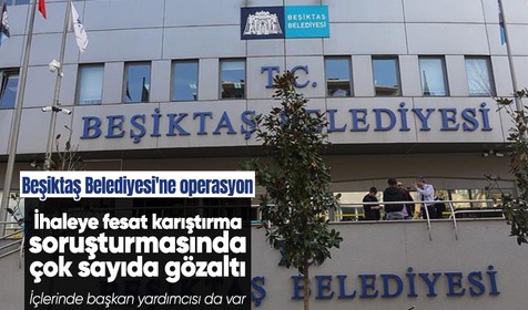 Beşiktaş Belediyesi'ne ihaleye fesat karıştırma soruşturması: 12 gözaltı