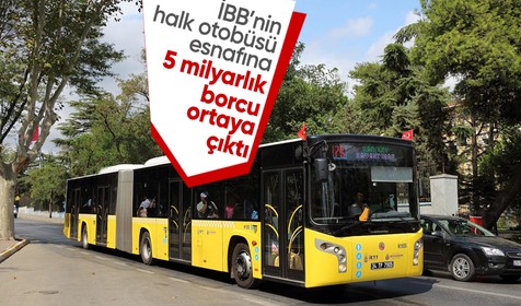 İBB’nin halk otobüsü esnafına 5 milyar lira borcu olduğu ortaya çıktı