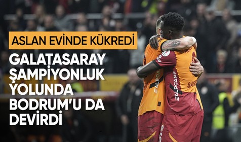 Bodrum’u yenen Galatasaray şampiyonluk yolunda kritik galibiyet elde etti