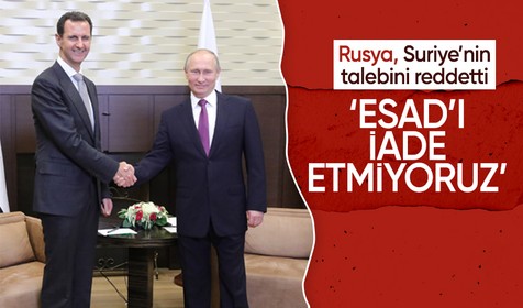 Rusya, Suriye'nin Beşar Esad’ın iadesine yönelik talebini reddetti
