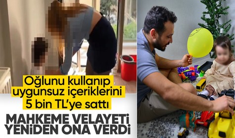 3 yaşındaki oğlunu kullanıp uygunsuz görüntülerini sattı! İşe girdim diyen anne velayeti yeniden aldı