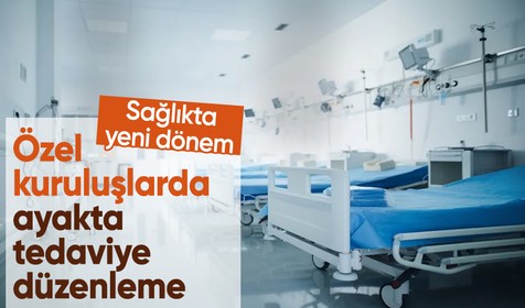 Sağlık Bakanlığı'ndan özel sağlık kuruluşlarına yeni düzenleme