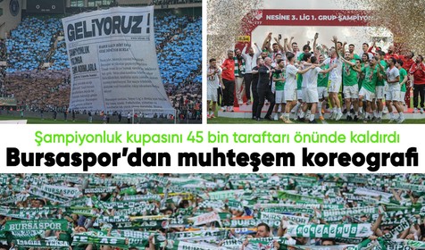 Bursaspor'dan muhteşem koreografi! Şampiyonluk kupasını 45 bin taraftarın izlediği maçta aldı
