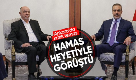 Dışişleri Bakanı Hakan Fidan, Hamas heyetiyle görüştü