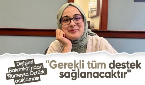Dışişleri Bakanlığı'ndan 'Rümeysa Öztürk' açıklaması