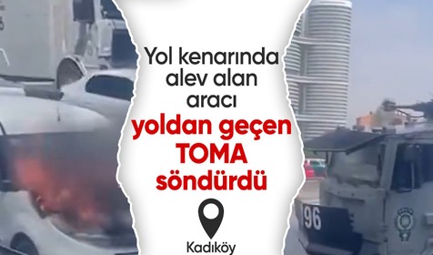 Kadıköy'de yol üzerinde alev alan aracı TOMA söndürdü