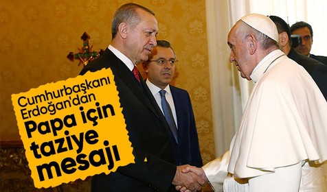 Cumhurbaşkanı Erdoğan'dan Papa Fransuva için taziye mesajı