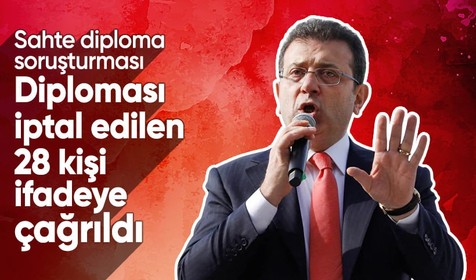 Ekrem İmamoğlu'nun sahte diploma soruşturmasında diploması iptal edilen 28 kişi ifadeye çağrıldı