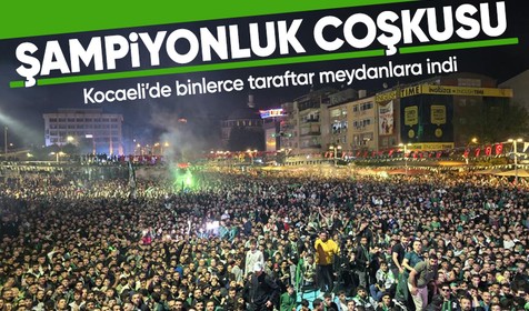 Kocaeli’de binlerce kişi şampiyonluğu hep birlikte kutladı