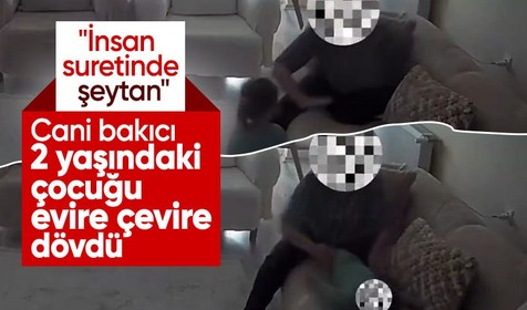 Aydın'da cani bakıcı 2 yaşındaki çocuğu evire çevire dövdü!