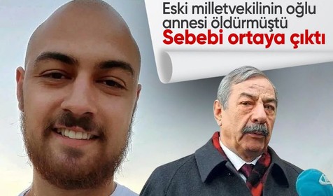 Eski milletvekili Fehmi Işıklar'ın oğlu annesi katletmişti! Sebebi ortaya çıktı